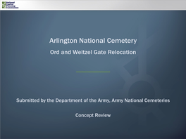 Arlington National Cemetery Ord and Weitzel Gate Relocation