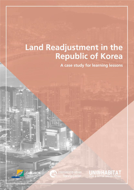 Land Readjustment in the Republic of Korea: a Case Study for Learning Lessons