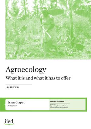 Agroecology What It Is and What It Has to Offer