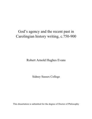 God's Agency and the Recent Past in Carolingian History Writing, C.750-900