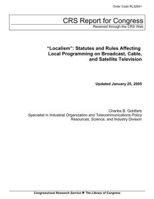 "Localism": Statutes and Rules Affecting Local Programming on Broadcast, Cable, and Satellite Television