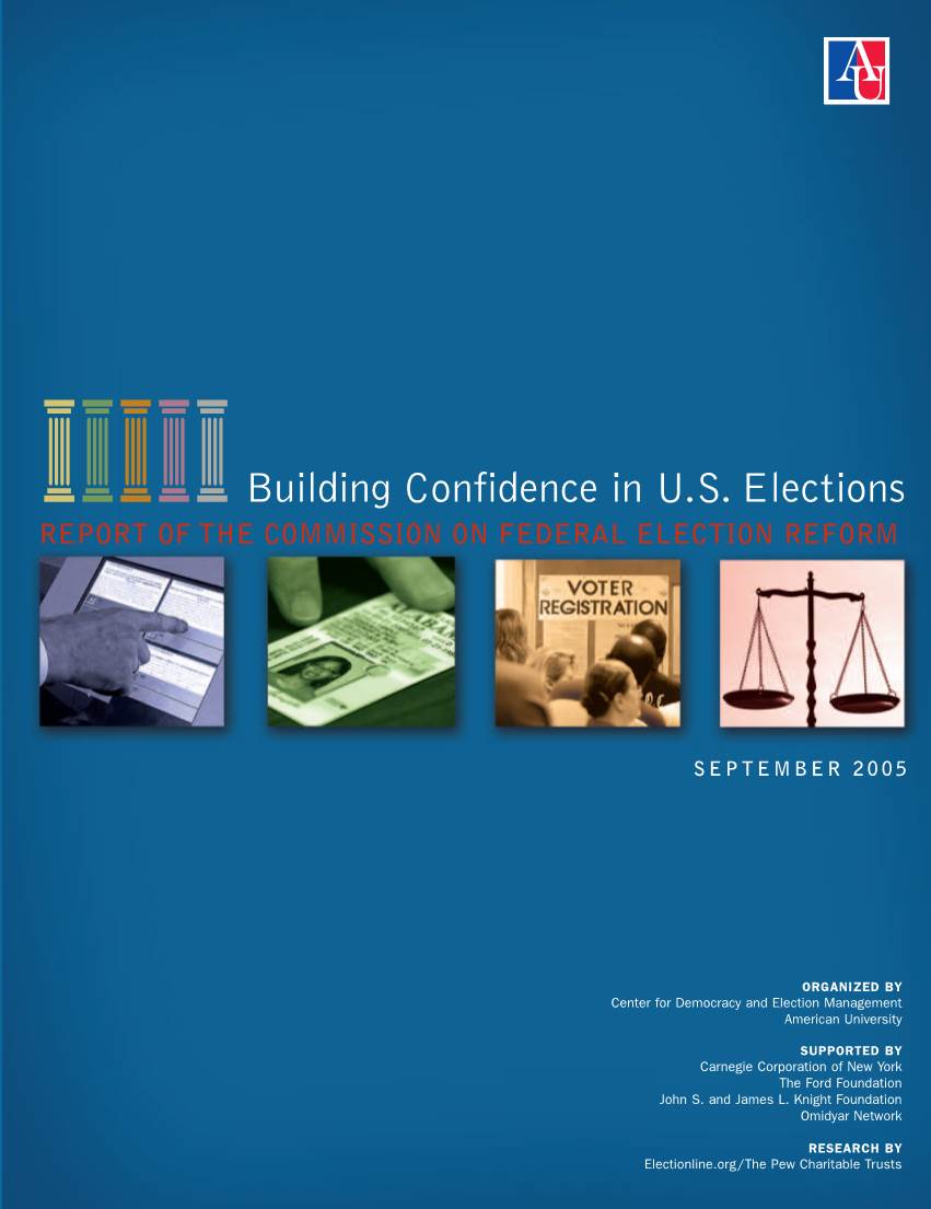 Building Confidence in U.S. Elections REPORT of the COMMISSION on FEDERAL ELECTION REFORM the COMMISSION on FEDERAL ELECTION REFORM