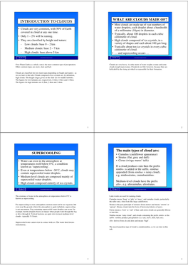 INTRODUCTION to CLOUDS WHAT ARE CLOUDS MADE OF? • Most Clouds Are Made up of Vast Numbers of Water Droplets, Each Droplet About a Hundredth