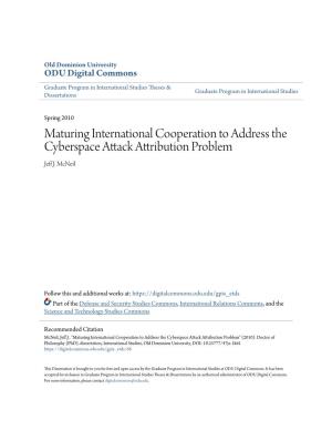 Maturing International Cooperation to Address the Cyberspace Attack Attribution Problem Jeff .J Mcneil