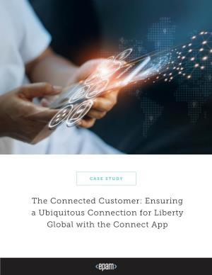 Ensuring a Ubiquitous Connection for Liberty Global with the Connect App CASE STUDY