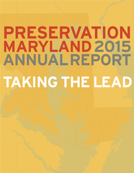 2015 Annual Report Taking the Lead 03 01 02 04 05 06 08 07 Months12 of Preservation Maryland 09 Year in Review 11 12 10