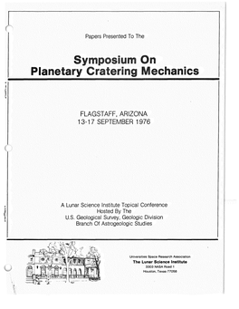 Papers Presented to the Symposium on Planetary Cratering Mechanics : a Lunar Science Institute Topical Conference Flagstaff