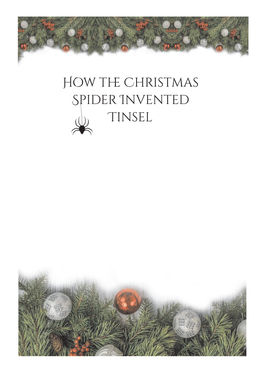 How the Christmas Spider Invented Tinsel There Once Was a Small Family Living in a Small House on the Edge of a Small Town
