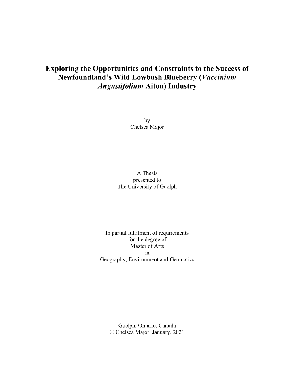 Exploring the Opportunities and Constraints to the Success of Newfoundland’S Wild Lowbush Blueberry (Vaccinium Angustifolium Aiton) Industry