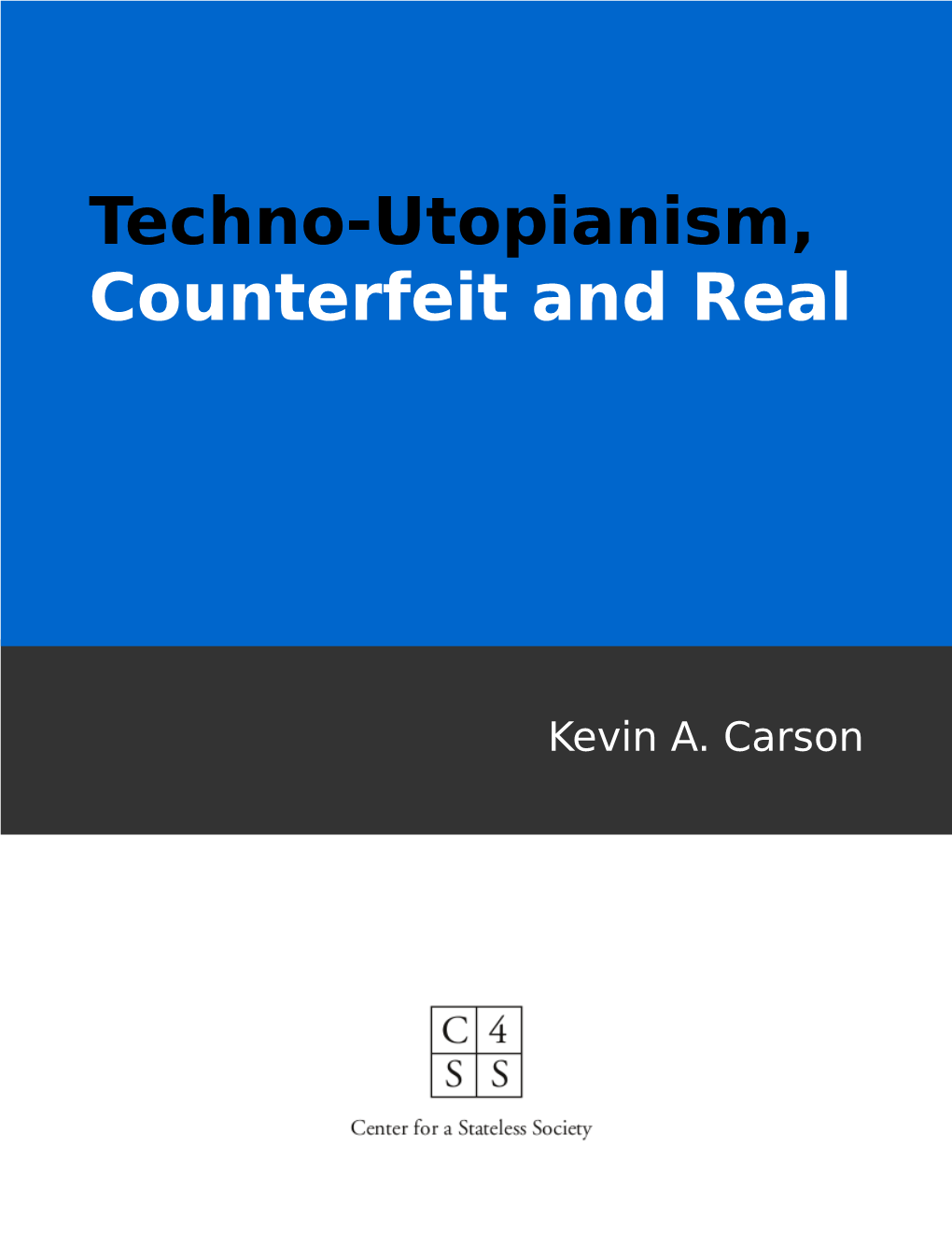 Techno-Utopianism, Counterfeit and Real