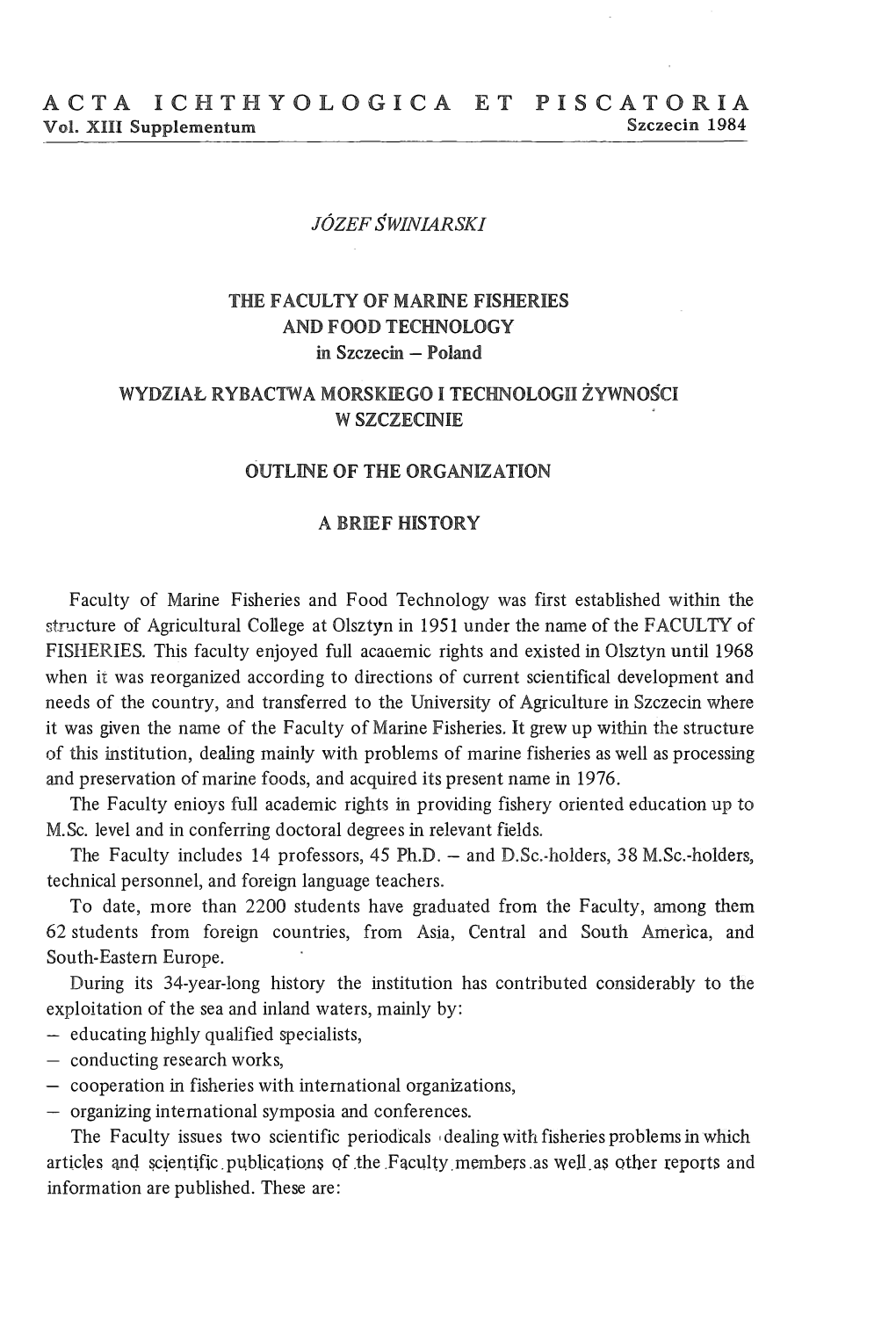 ACTA ICHTHYOLOGICA ET PISCATORIA V Ol XU[ Supplementum Szczecin 1984