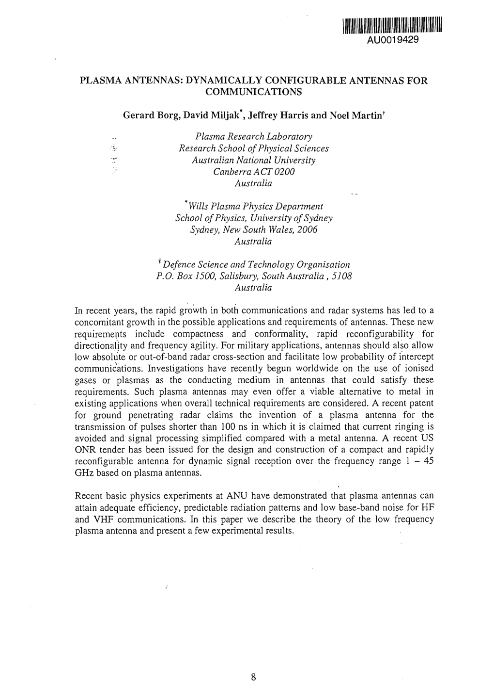 AU0019429 PLASMA ANTENNAS: DYNAMICALLY CONFIGURABLE ANTENNAS for COMMUNICATIONS Gerard Borg, David Miljak*, Jeffrey Harris and N