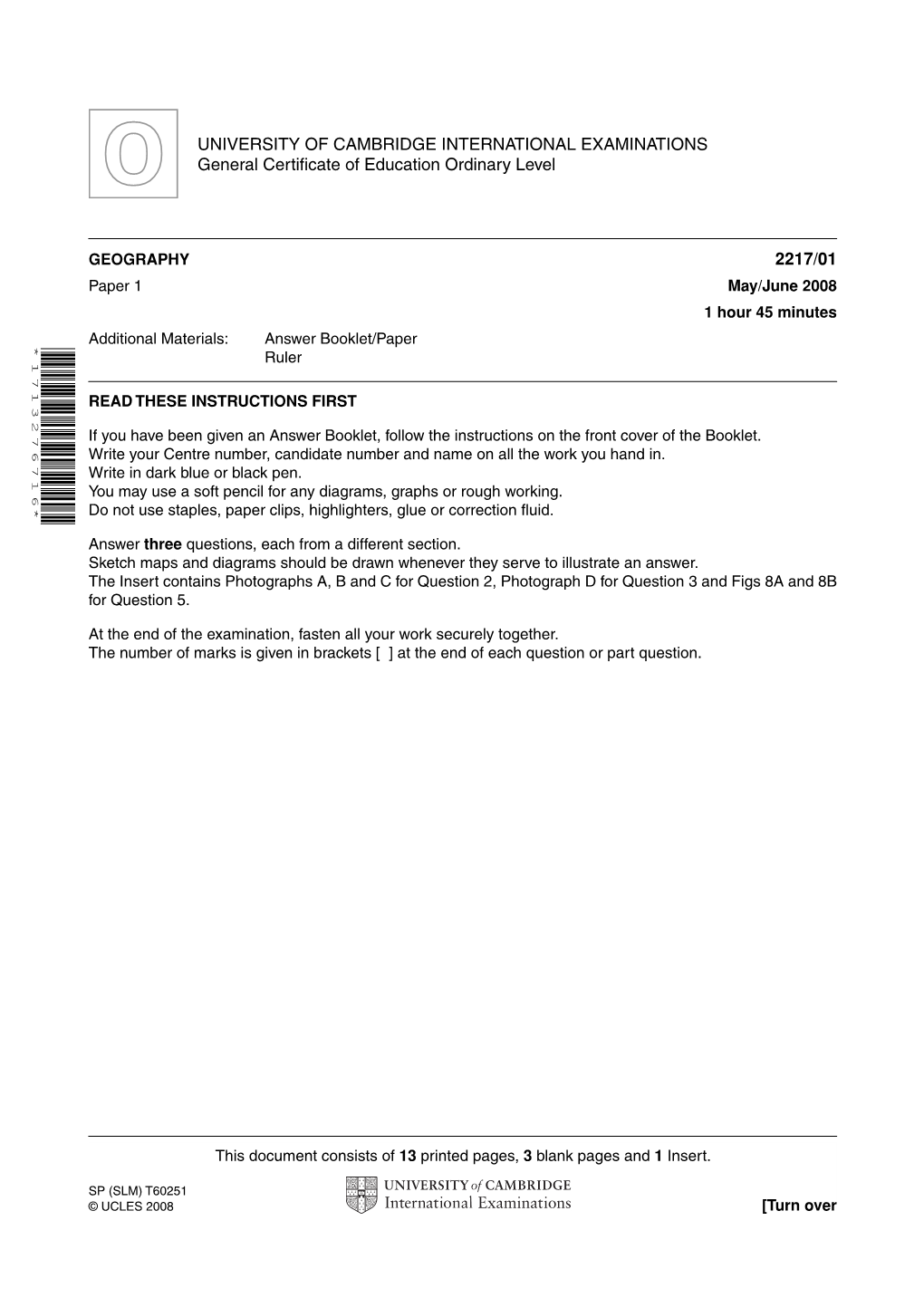 2217/01 Paper 1 May/June 2008 1 Hour 45 Minutes Additional Materials: Answer Booklet/Paper *1713276716* Ruler