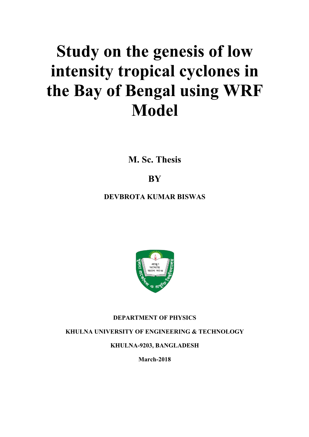 Study on the Genesis of Low Intensity Tropical Cyclones in the Bay of Bengal Using WRF Model