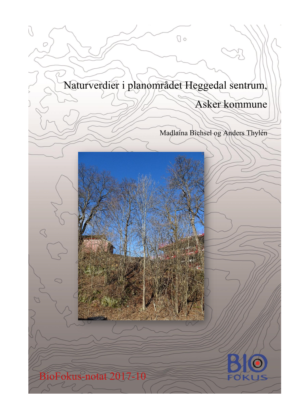 Naturverdier I Planområdet Heggedal Sentrum, Asker Kommune Biofokus-Notat 2017-10