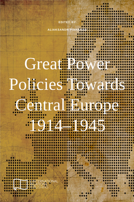 Great Power Policies Towards Central Europe 1914–1945 This E-Book Is Provided Without Charge Via Free Download by E-International Relations (