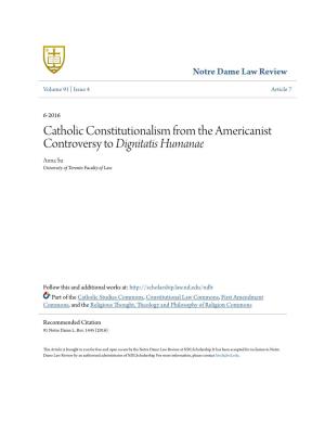 Catholic Constitutionalism from the Americanist Controversy to Dignitatis Humanae Anna Su University of Toronto Faculty of Law