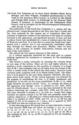 The Greek New Testament, Ed. by Kurt Aland, Matthew Black, Bruce Metzger, and Allen Wikgren. Published Simultaneously in New