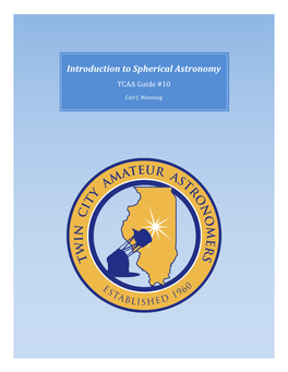 Introduction to Spherical Astronomy TCAA Guide #10 Carl J
