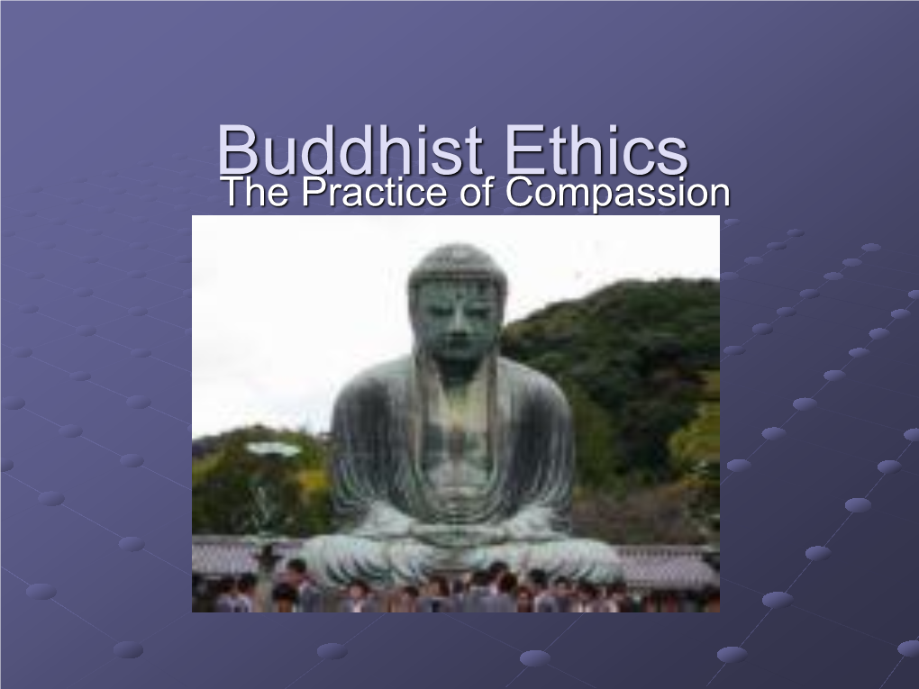 Buddhist Ethics the Practice of Compassion the Four Noble Truths