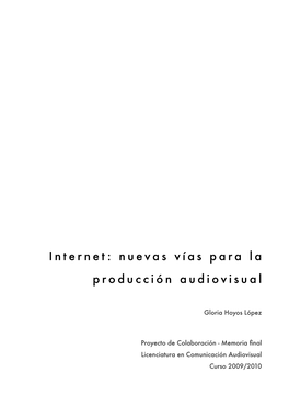 Internet: Nuevas Vías Para La Producción Audiovisual