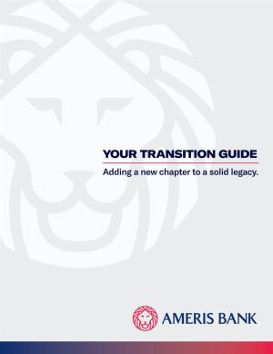 YOUR TRANSITION GUIDE Adding a New Chapter to a Solid Legacy