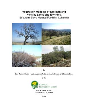 Vegetation Mapping of Eastman and Hensley Lakes and Environs, Southern Sierra Nevada Foothills, California