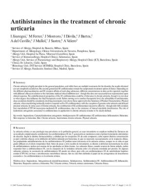 Antihistamines in the Treatment of Chronic Urticaria I Jáuregui,1 M Ferrer,2 J Montoro,3 I Dávila,4 J Bartra,5 a Del Cuvillo,6 J Mullol,7 J Sastre,8 a Valero5