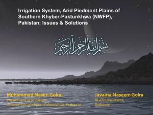 Irrigation System, Arid Piedmont Plains of Southern Khyber-Paktunkhwa (NWFP), Pakistan; Issues & Solutions