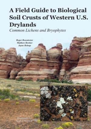 A Field Guide to Biological Soil Crusts of Western U.S. Drylands Common Lichens and Bryophytes