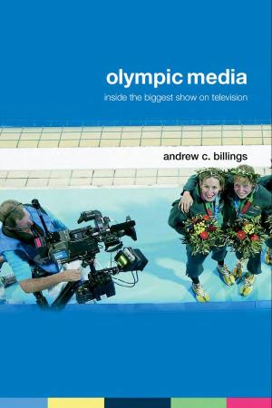 Olympic Media: Inside the Biggest Show on Television