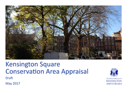 Kensington Square Conservation Area Appraisal Draft May 2017 Adopted: XXXXXXXXX