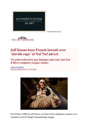 Jeff Koons Loses French Lawsuit Over ‘Slavish Copy’ of Naf Naf Advert US Artist Ordered to Pay Damages and Costs, but Fair D’Hiver Sculpture Escapes Seizure