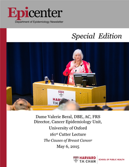 Dame Valerie Beral, DBE, AC, FRS Director, Cancer Epidemiology Unit, University of Oxford 161St Cutter Lecture the Causes of Breast Cancer May 6, 2015