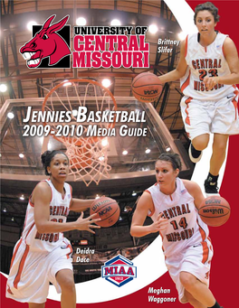 2009-10 Jennies Basketball Media Guide Is a Publication of the University of Central Missouri Athletics Media Relations Office, Rob Mccutcheon Director