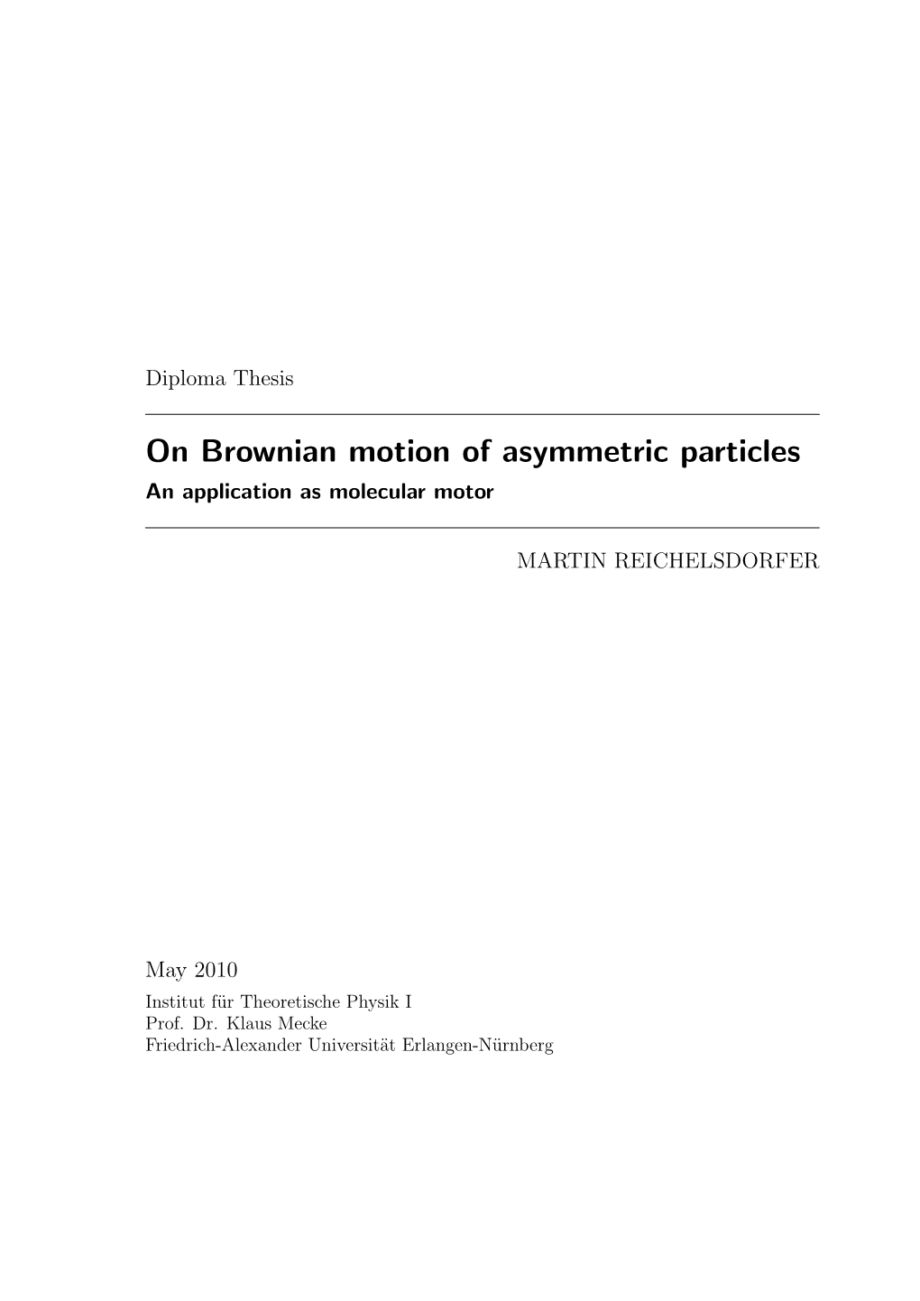 On Brownian Motion of Asymmetric Particles an Application As Molecular Motor