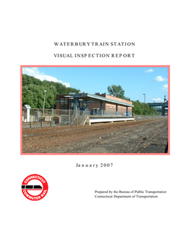 Waterbury Train Station Visual Inspection Report January 2007