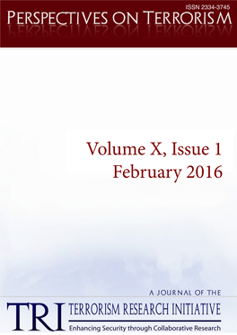 Volume X, Issue 1 February 2016 PERSPECTIVES on TERRORISM Volume 10, Issue 1