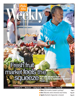 Fresh Fruit Market Feels the FUTURE MURKY for EAST Squeeze PALO ALTO’S FARMERS MARKET PAGE 24