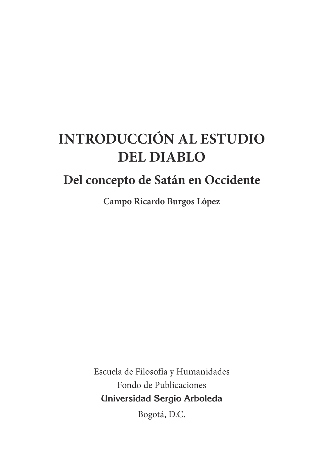 INTRODUCCIÓN AL ESTUDIO DEL DIABLO Del Concepto De Satán En Occidente Campo Ricardo Burgos López