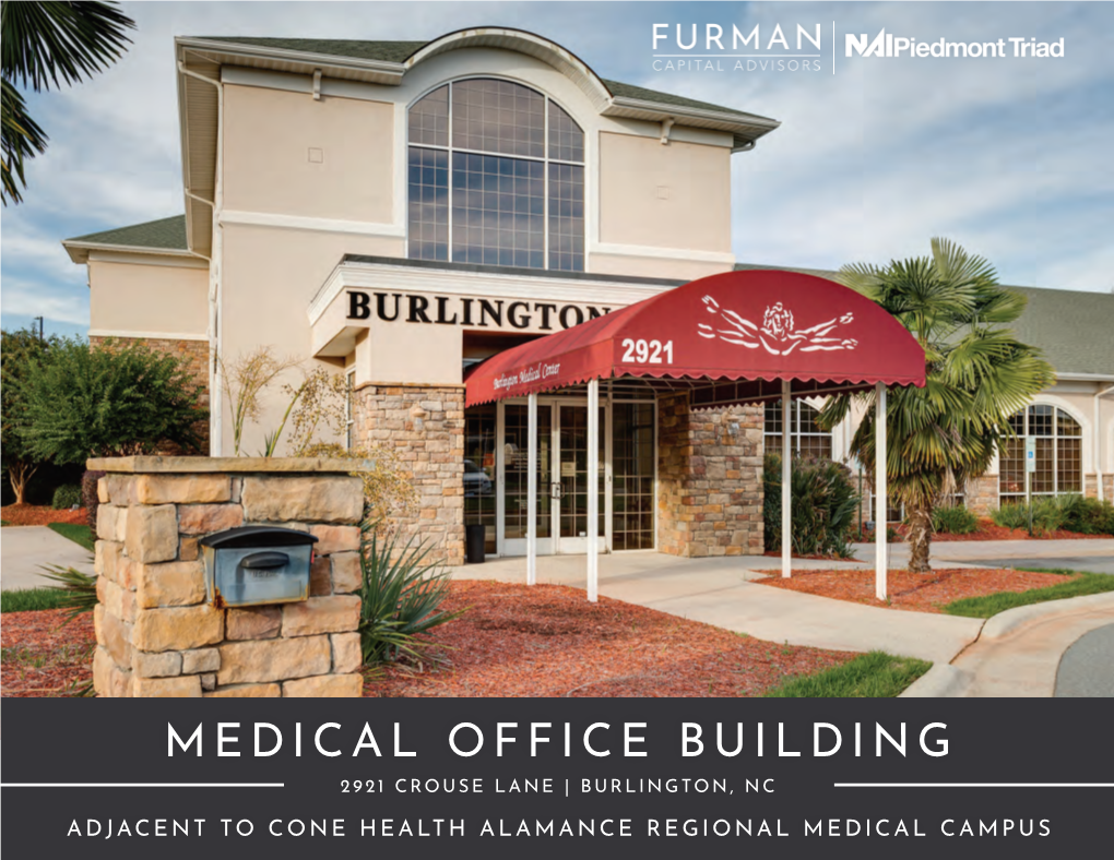 Medical Office Building 2921 Crouse Lane | Burlington, Nc Adjacent to Cone Health Alamance Regional Medical Campus About Furman Capital Advisors