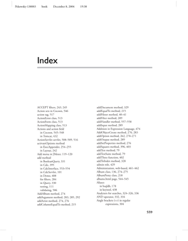 Pekowsky-138003 Book December 8, 2004 19:38 ACCEPT Filters, 243, 245 Action Sets in Cocoon, 546 Action Tag, 517 Actionerror Clas