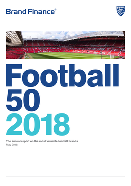 The Annual Report on the Most Valuable Football Brands May 2018 About Brand Finance