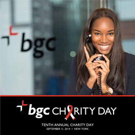 TENTH ANNUAL CHARITY DAY SEPTEMBER 11, 2014 • NEW YORK Thursday, September 11, 2014 Marked BGC’S Tenth Annual Charity Day
