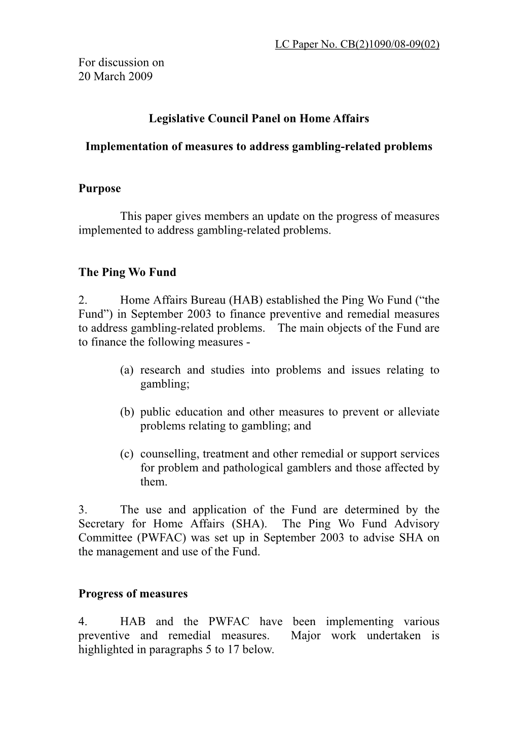 For Discussion on 20 March 2009 Legislative Council Panel on Home Affairs Implementation of Measures to Address Gambling-Relat