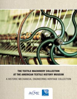 The Textile Machinery Collection at the American Textile History Museum a Historic Mechanical Engineering Heritage Collection