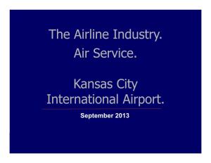 The Airline Industry. Air Service. Kansas City International Airport
