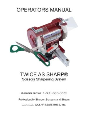 Twice As Sharp® Operators Manual