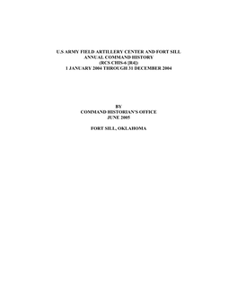 U.S Army Field Artillery Center and Fort Sill Annual Command History (Rcs Chis-6 [R4]) 1 January 2004 Through 31 December 2004