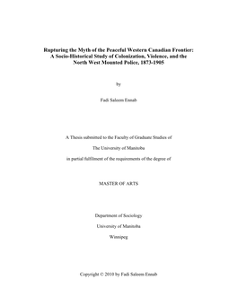 Rupturing the Myth of the Peaceful Western Canadian Frontier: a Socio-Historical Study of Colonization, Violence, and the North West Mounted Police, 1873-1905